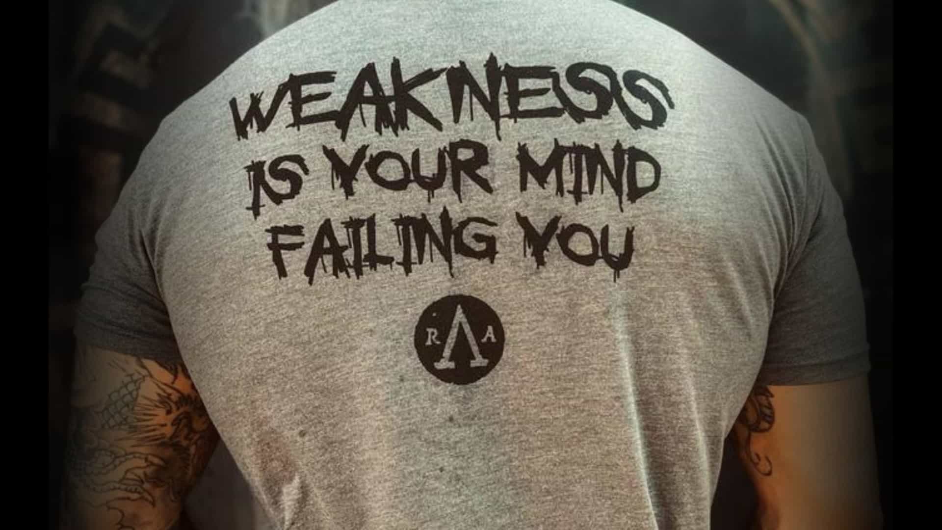 weakness is in you mind shirt