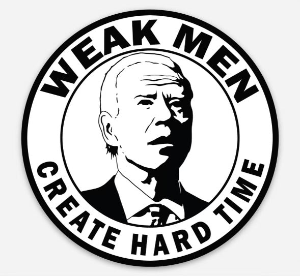 Weak Men Create Hard Time Magnet
